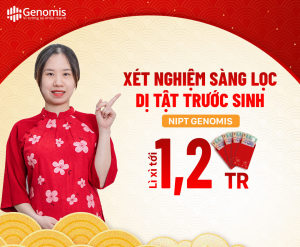 [ MỪNG XUÂN QUÝ MÃO] GENOMIS lì xì tới 1.200.000đ tiền mặt – Miễn phí thu mẫu toàn quốc