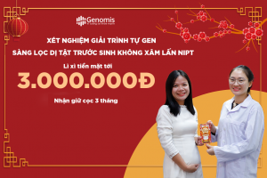 [TUẦN VÀNG KHUYẾN MÃI] GENOMIS LÌ XÌ TỚI 3.000.000Đ TIỀN MẶT – MIỄN PHÍ THU MẪU TOÀN QUỐC