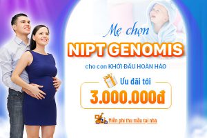 MẸ CHỌN NIPT GENOMIS CHO CON KHỞI ĐẦU HOÀN HẢO