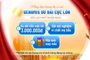 Khai Trương GENOMIS – Ưu Đãi Đặc Biệt cho Xét Nghiệm NIPT GENOMIS