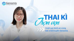 [Podcast #4] Thai kì trọn vẹn – Vượt cạn bình an cùng bác sĩ di truyền Genomis: Thai phụ mang đột biến gene G6PD có di truyền cho con không?