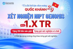 SÀNG LỌC DỊ TẬT TRƯỚC SINH CHỈ TỪ 1,X, ƯU ĐÃI LỚN NHÂN KỈ NIỆM 80 NĂM QUỐC KHÁNH