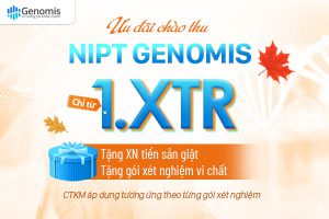 SÀNG LỌC TRƯỚC SINH CÙNG NIPT GENOMIS VỚI ƯU ĐÃI CỰC LỚN: CHO CON YÊU KHỞI ĐẦU KHỎE MẠNH, MẸ AN TÂM TRONG SUỐT THAI KỲ